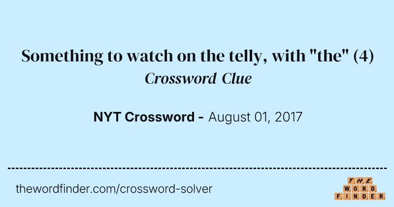 Something to watch on the telly, with "the" crossword clue image