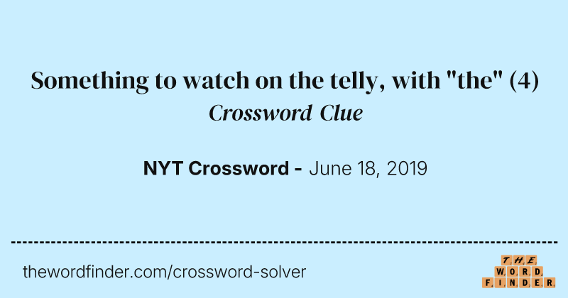 Something to watch on the telly, with "the" crossword clue image