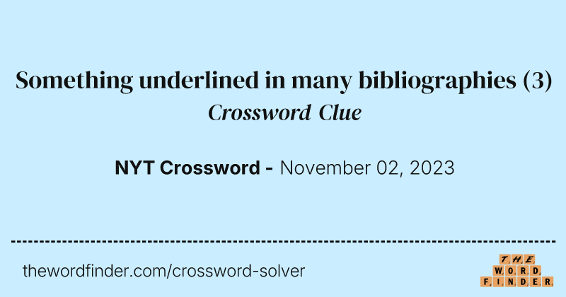Something underlined in many bibliographies crossword clue image