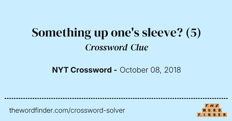 Something up one's sleeve? crossword clue image