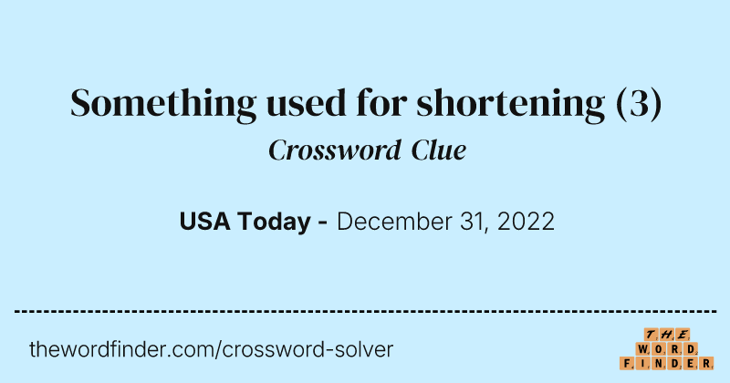 Something used for shortening crossword clue image
