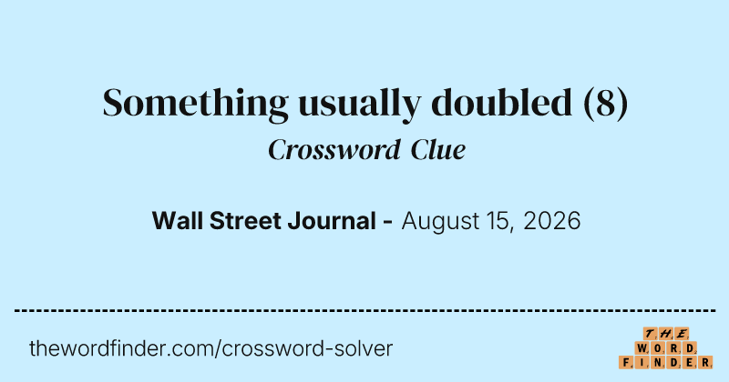 Something usually doubled crossword clue image
