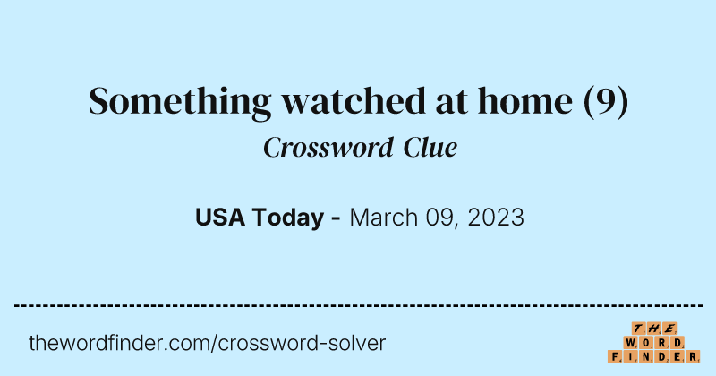 Something watched at home crossword clue image