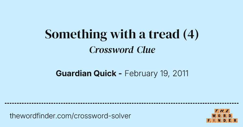 Something with a tread crossword clue image