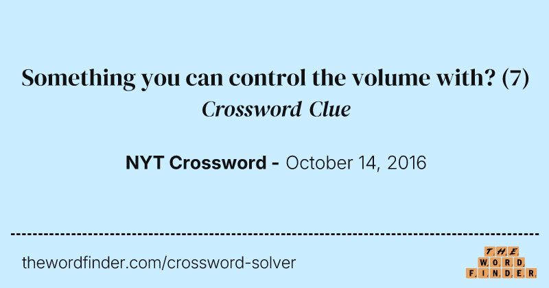 Something you can control the volume with? crossword clue image