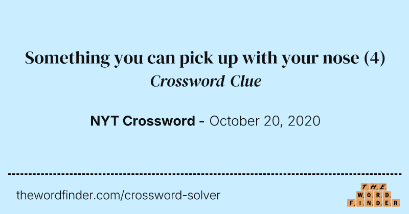 Something you can pick up with your nose crossword clue image