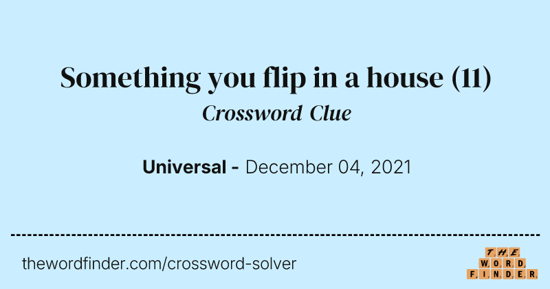 Something you flip in a house crossword clue image