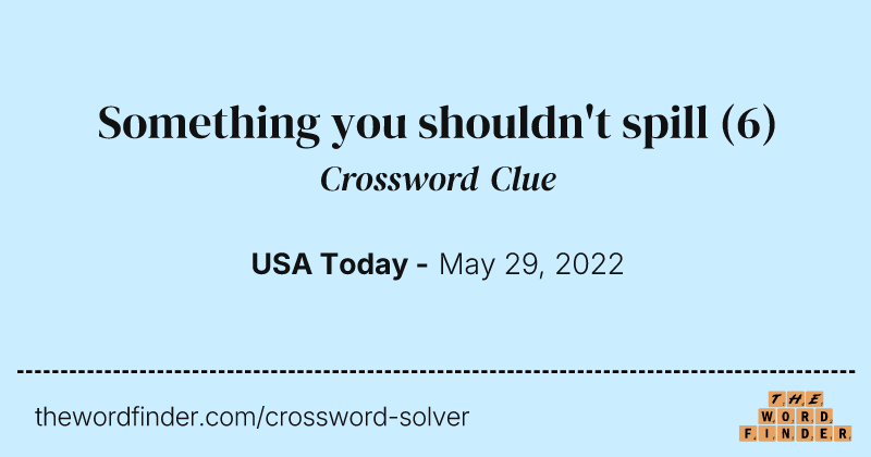 Something you shouldn't spill crossword clue image