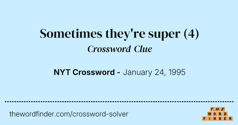 Sometimes they're super crossword clue image