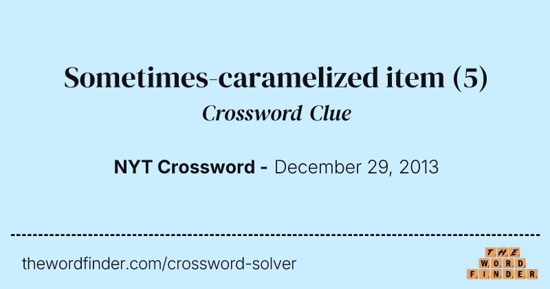 Sometimes-caramelized item crossword clue image
