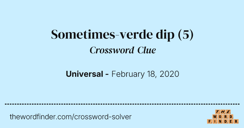 Sometimes-verde dip crossword clue image