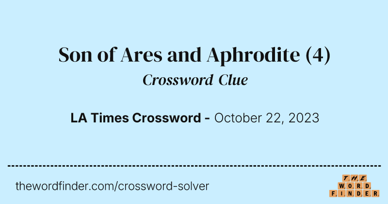 Son of Ares and Aphrodite crossword clue image