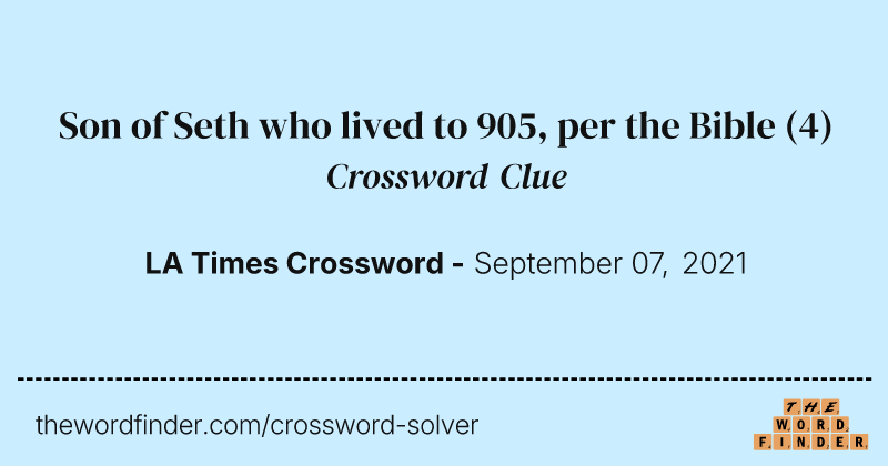Son of Seth who lived to 905, per the Bible crossword clue image