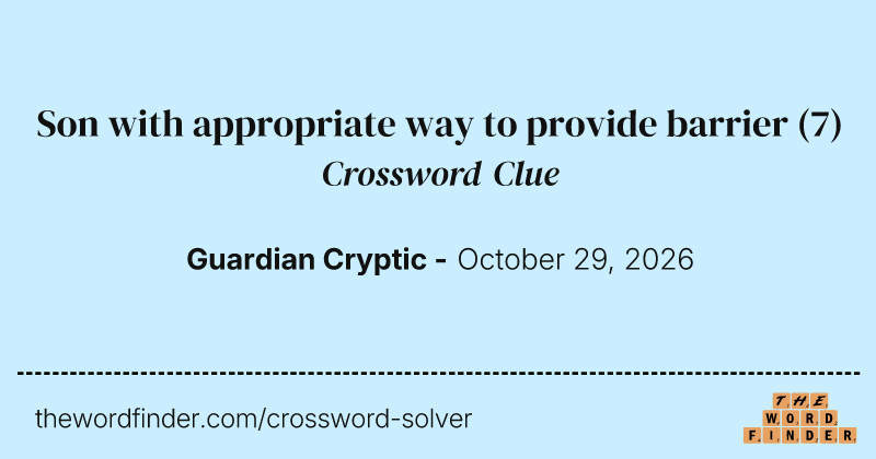 Son with appropriate way to provide barrier crossword clue image