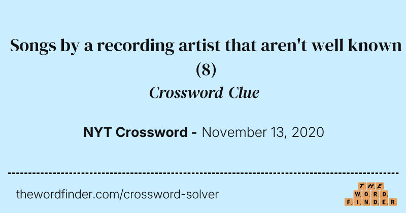 Songs by a recording artist that aren't well known crossword clue image