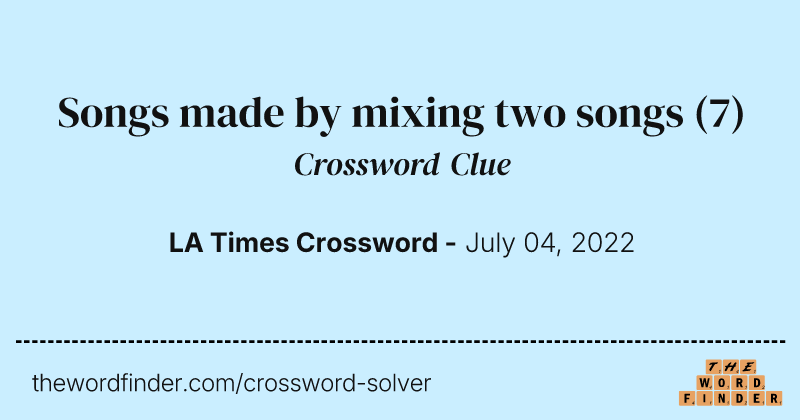 Songs made by mixing two songs crossword clue image