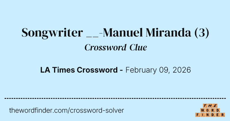 Songwriter __-Manuel Miranda crossword clue image
