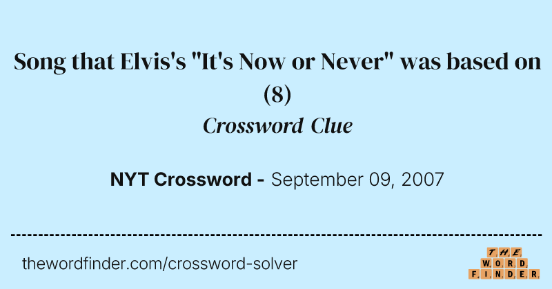 Song that Elvis's "It's Now or Never" was based on crossword clue image