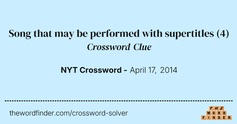 Song that may be performed with supertitles crossword clue image