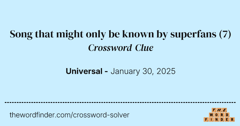 Song that might only be known by superfans crossword clue image