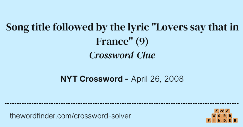 Song title followed by the lyric "Lovers say that in France" crossword clue image