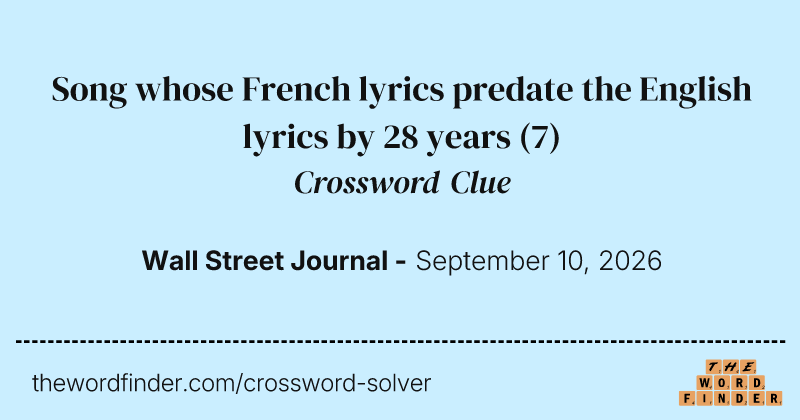 Song whose French lyrics predate the English lyrics by 28 years crossword clue image