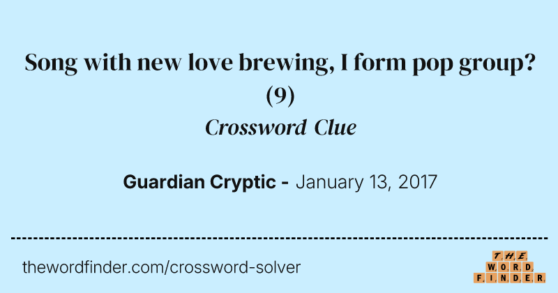 Song with new love brewing, I form pop group? crossword clue image
