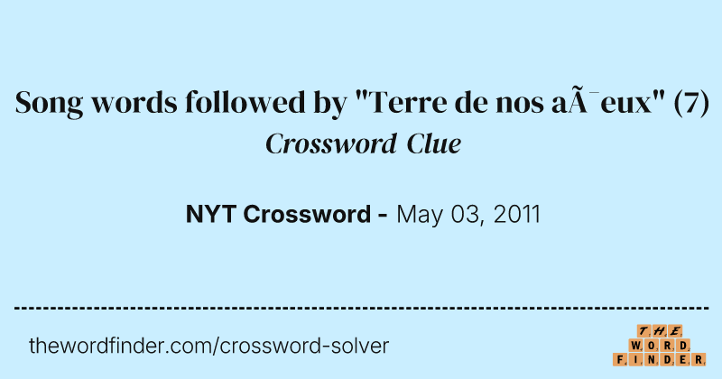 Song words followed by "Terre de nos aïeux" crossword clue image