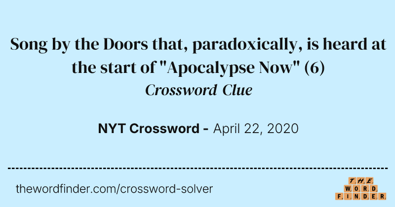 Song by the Doors that, paradoxically, is heard at the start of "Apocalypse Now" crossword clue image