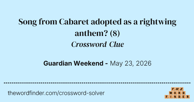 Song from Cabaret adopted as a rightwing anthem? crossword clue image