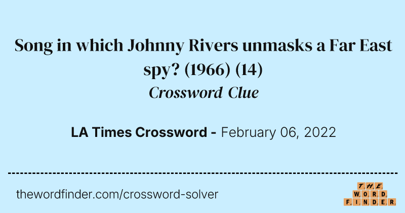 Song in which Johnny Rivers unmasks a Far East spy? (1966) crossword clue image