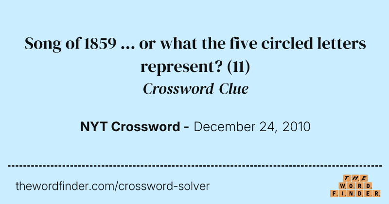 Song of 1859 ... or what the five circled letters represent? crossword clue image