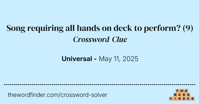 Song requiring all hands on deck to perform? crossword clue image