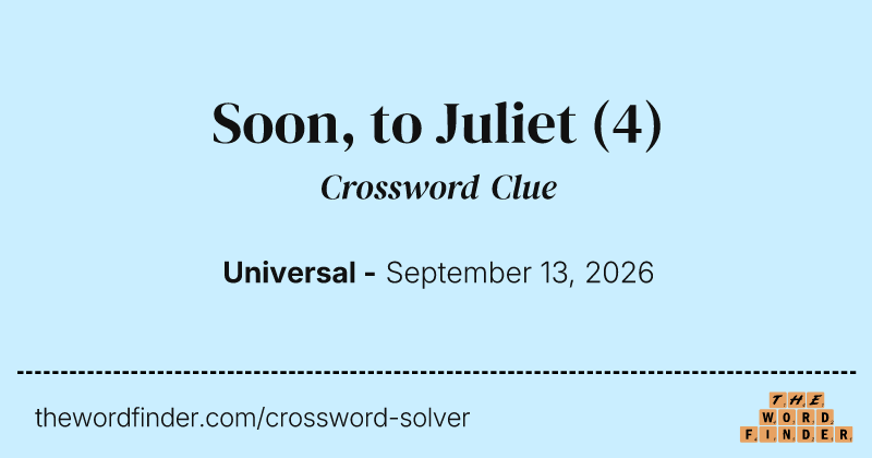 Soon, to Juliet crossword clue image