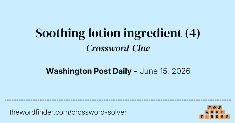 Soothing lotion ingredient crossword clue image