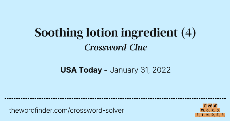 Soothing lotion ingredient crossword clue image