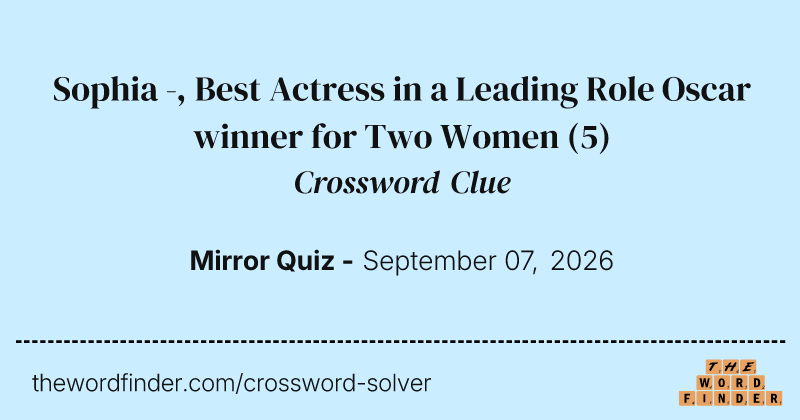 Sophia -, Best Actress in a Leading Role Oscar winner for Two Women crossword clue image