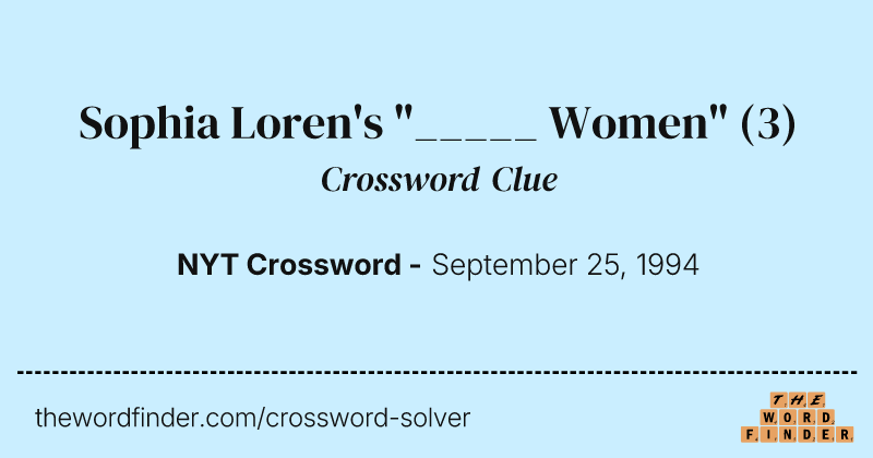 Sophia Loren's "_____ Women" crossword clue image