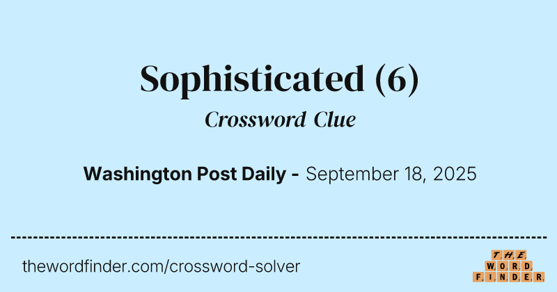 Sophisticated crossword clue image
