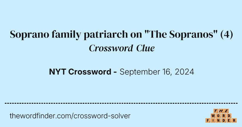 Soprano family patriarch on "The Sopranos" crossword clue image