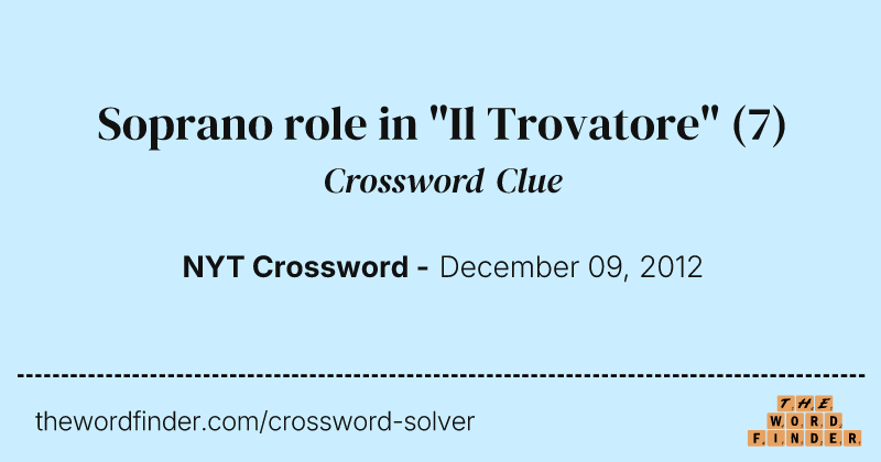 Soprano role in "Il Trovatore" crossword clue image