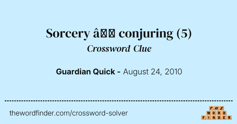 Sorcery — conjuring crossword clue image