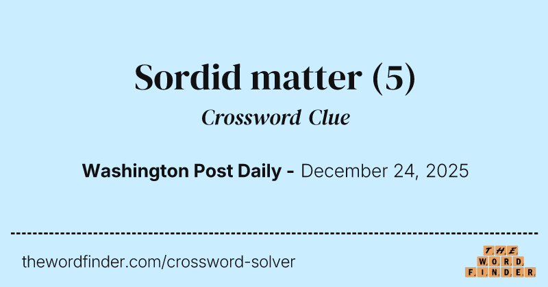 Sordid matter crossword clue image