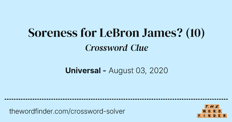 Soreness for LeBron James? crossword clue image