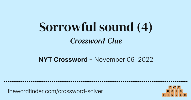 Sorrowful sound crossword clue image
