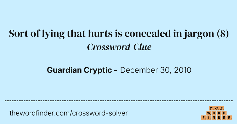 Sort of lying that hurts is concealed in jargon crossword clue image