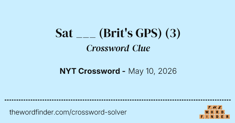 Sat ___ (Brit's GPS) crossword clue image