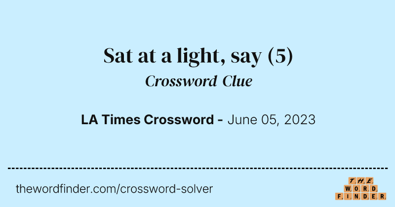 Sat at a light, say crossword clue image