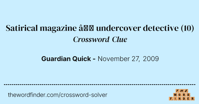 Satirical magazine — undercover detective crossword clue image