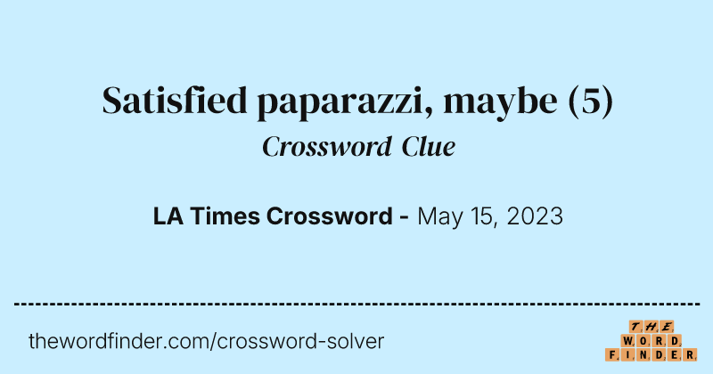 Satisfied paparazzi, maybe crossword clue image